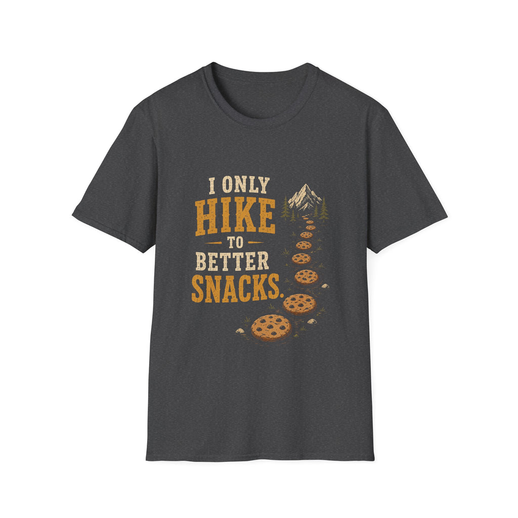 I Only Hike to Better Snacks. T‑Shirt