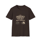 My Emergency Contact is at the Next Campsite. T‑Shirt