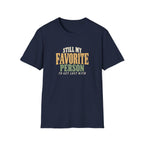 Still My Favorite Person To Get Lost With. T-shirt