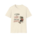 I Camp Like A Lady...Complaining Elegantly. T‑Shirt