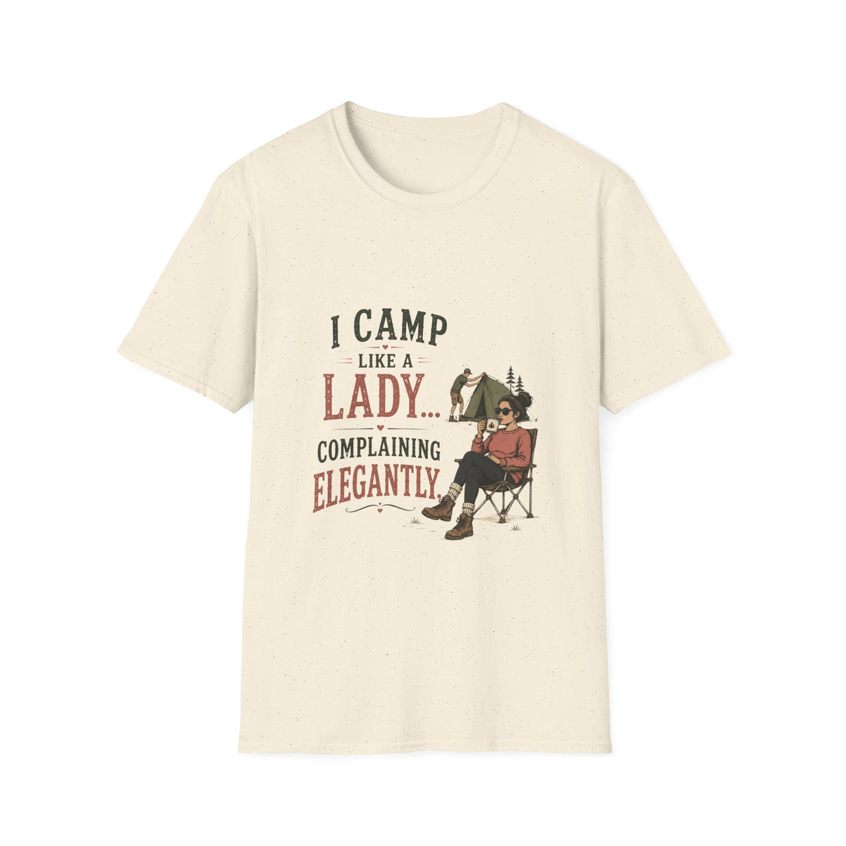 I Camp Like A Lady...Complaining Elegantly. T‑Shirt