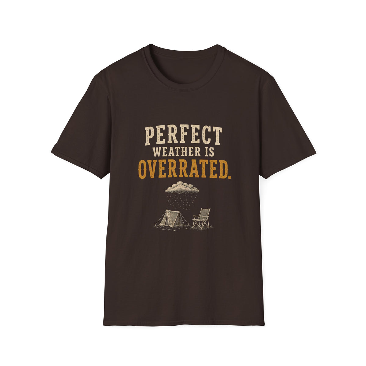 Perfect Weather Is Overrated. T‑Shirt