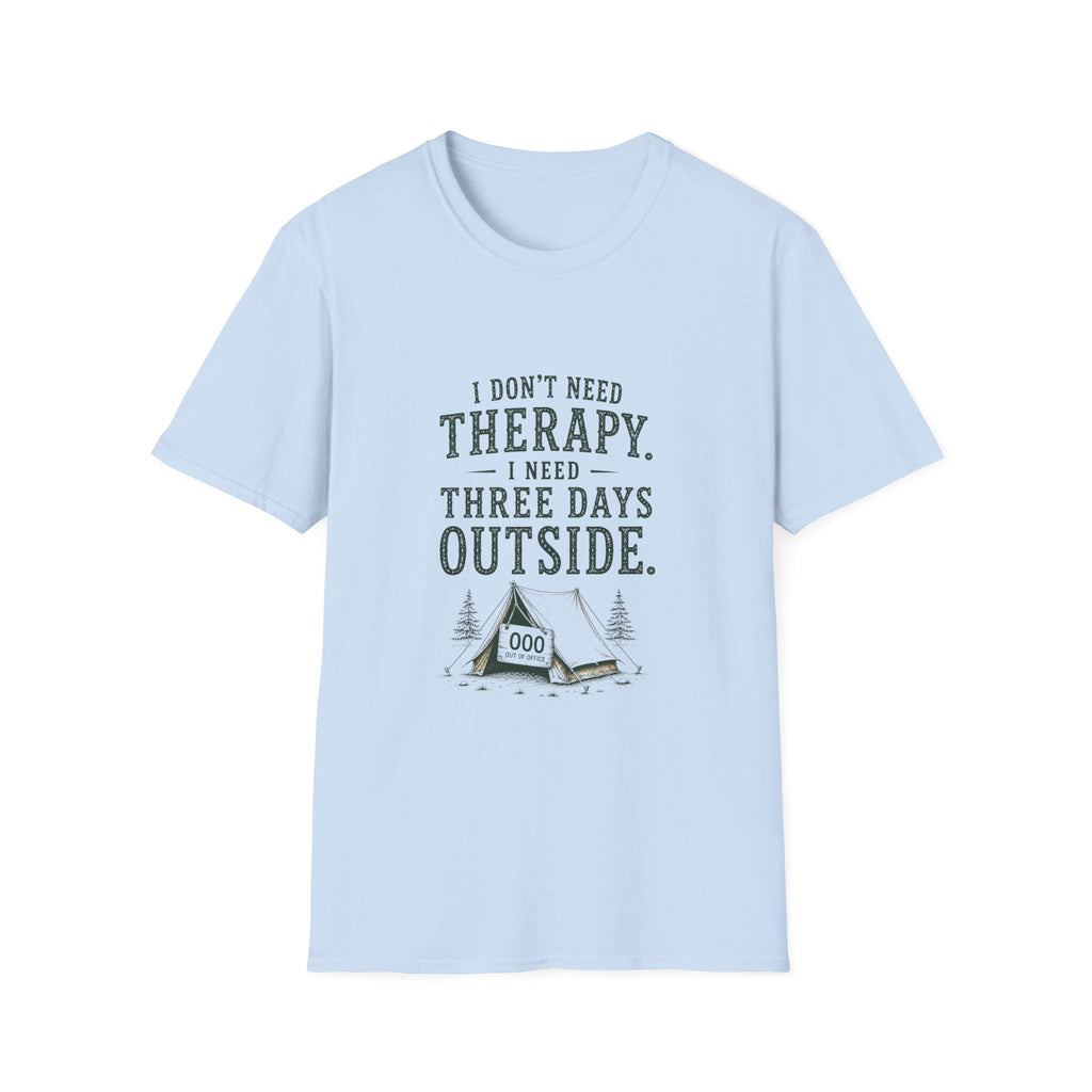I Don't Need Therapy. I Need Three Days Outside. T‑Shirt