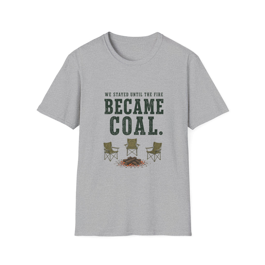 We Stayed Until The Fire Became Coal T-Shirt