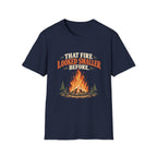 That Fire Looked Smaller Before. T-shirt