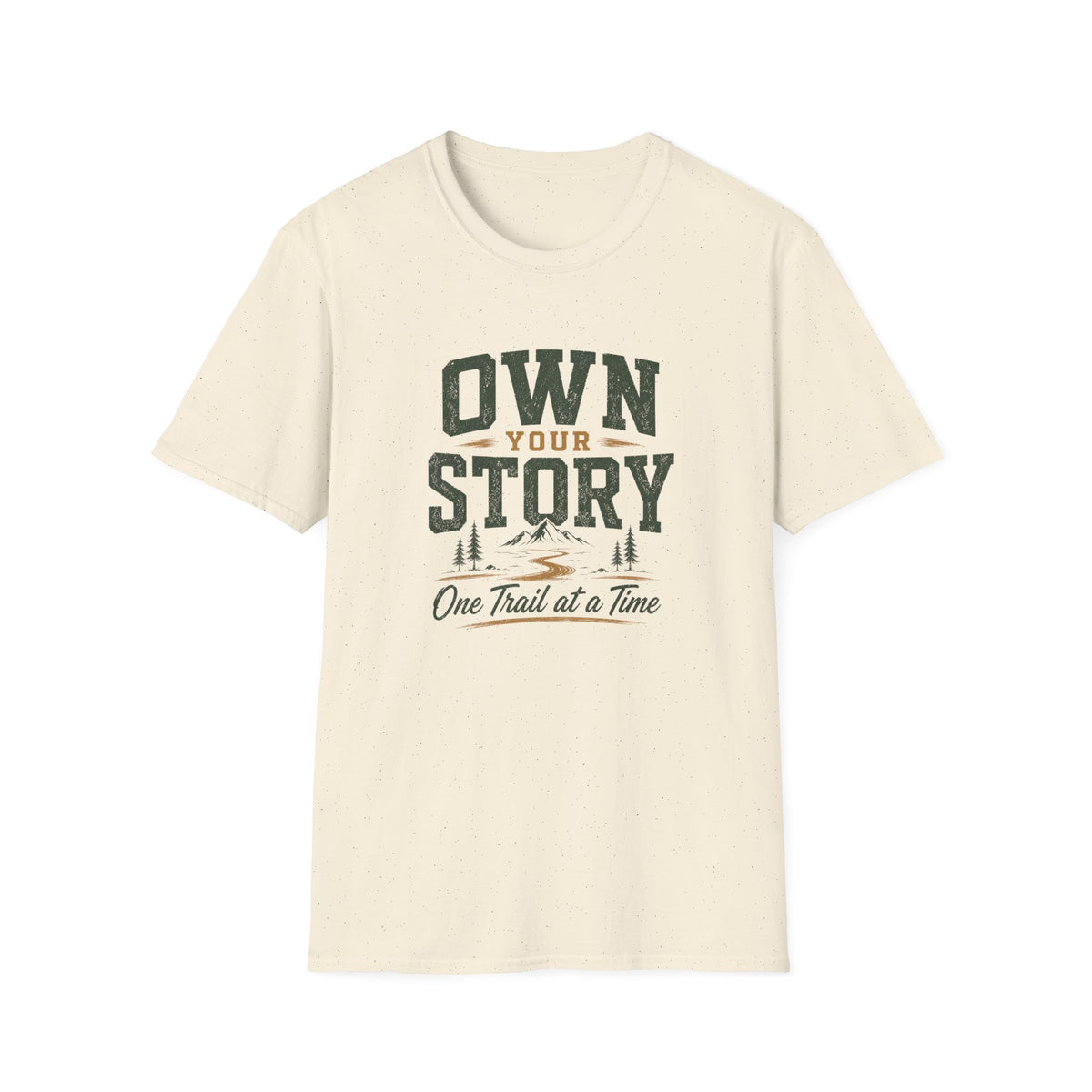 Own Your Story. One Trail At A Time. T-Shirt