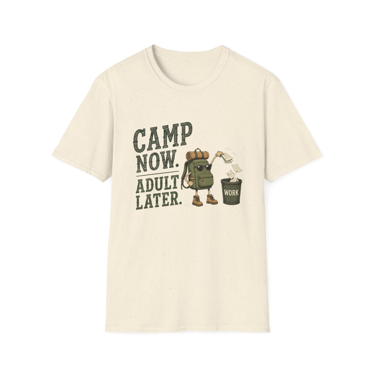Camp Now. Adult Later. T‑Shirt