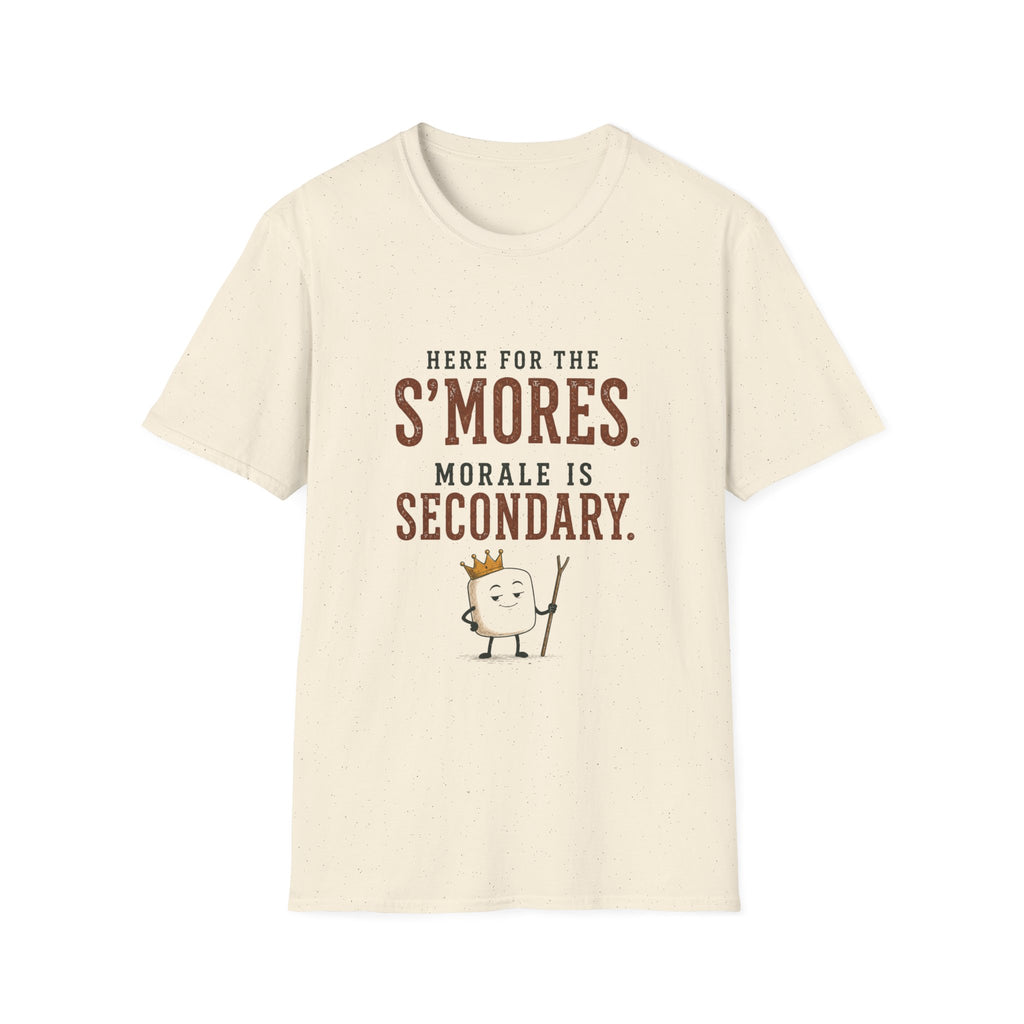 Here for the S'mores. Morale is Secondary. T‑Shirt