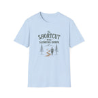 The Shortcut Was Slowing Down. T‑Shirt