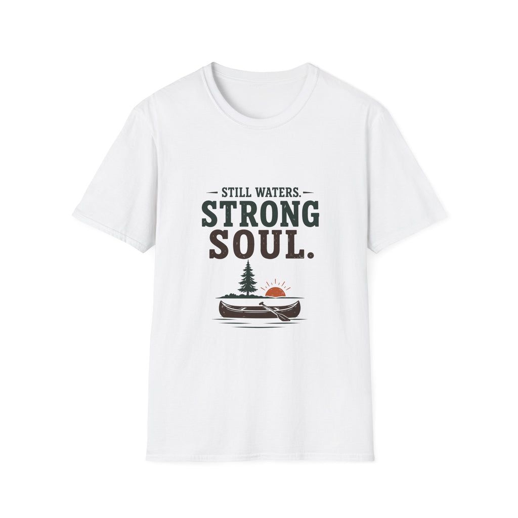 Still Waters. Strong Soul. T‑Shirt