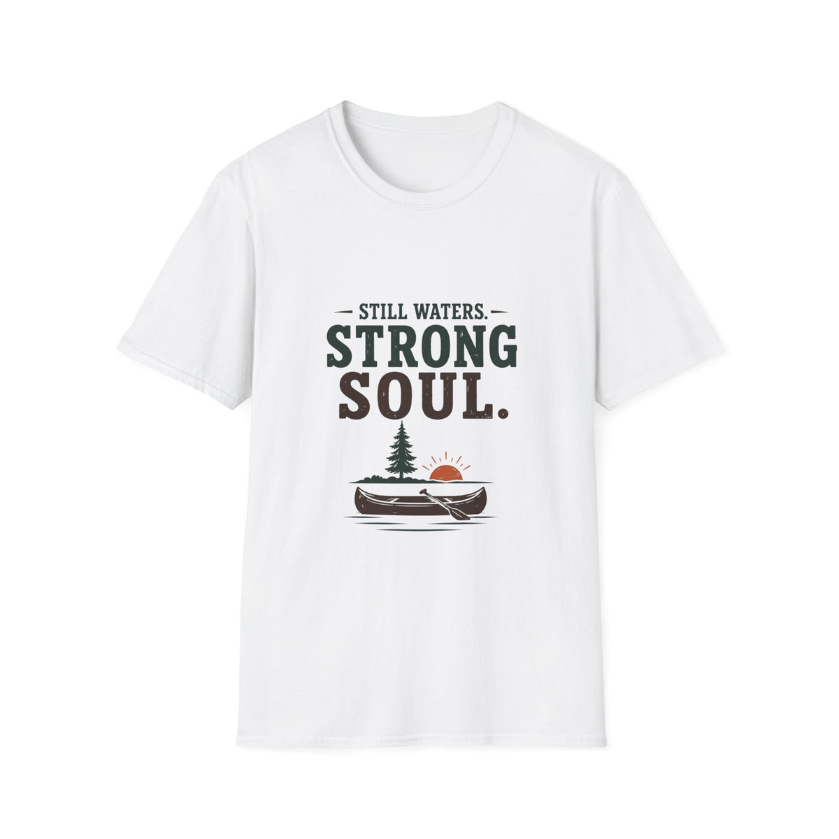 Still Waters. Strong Soul. T‑Shirt