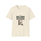 I Belong Outside. T-Shirt