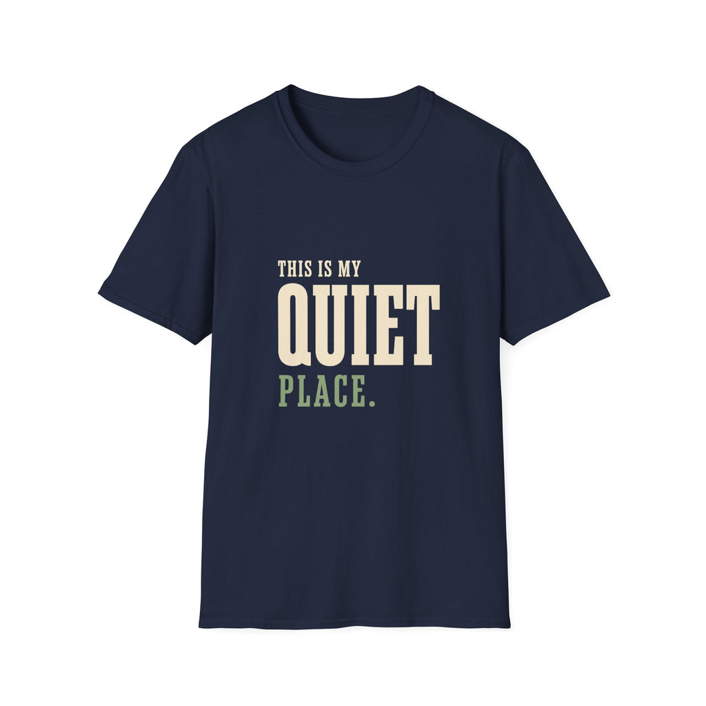 This Is My Quiet Place. T-Shirt