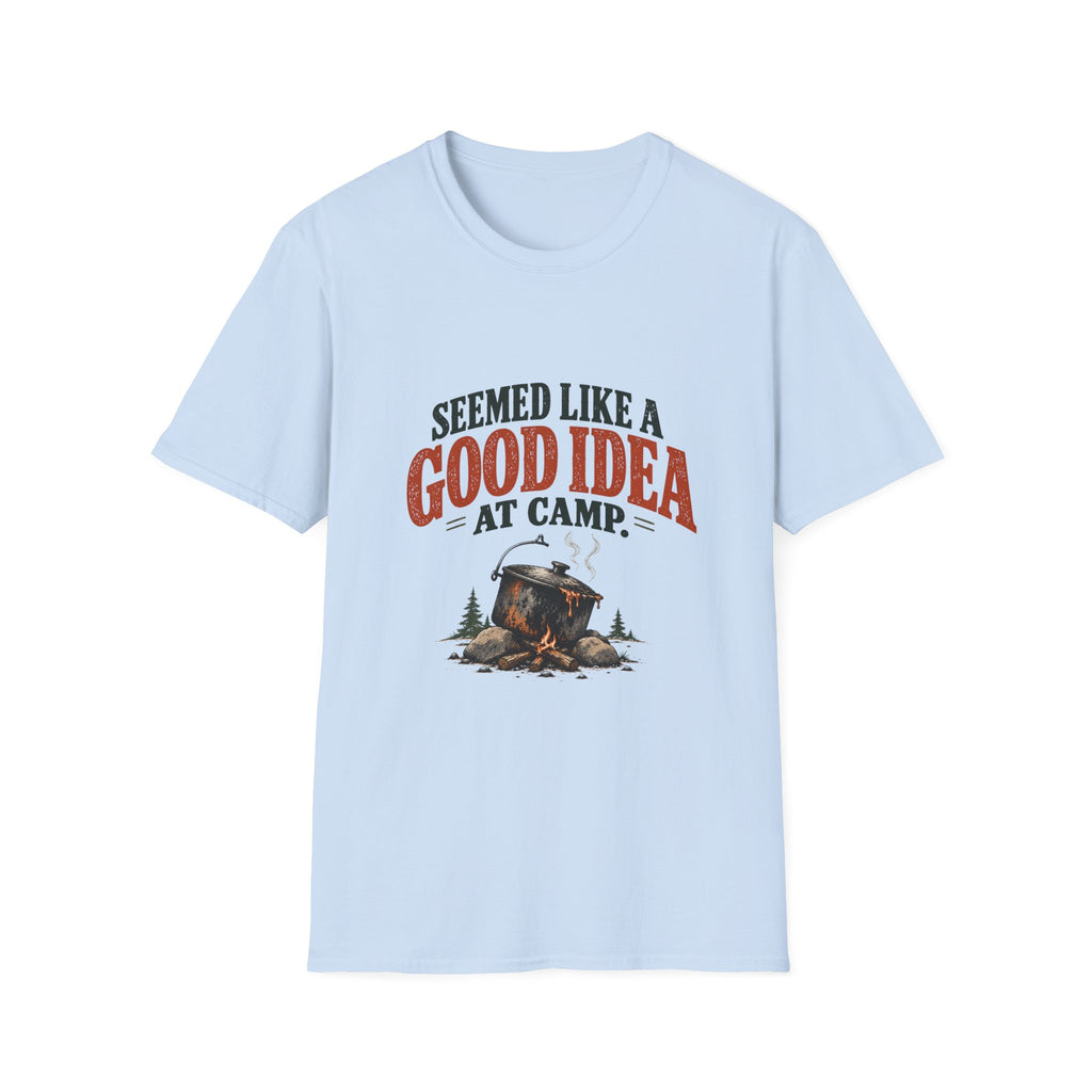 Seemed Like A Good Idea At Camp. T-shirt