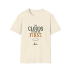The Clouds Found Me First. T‑Shirt