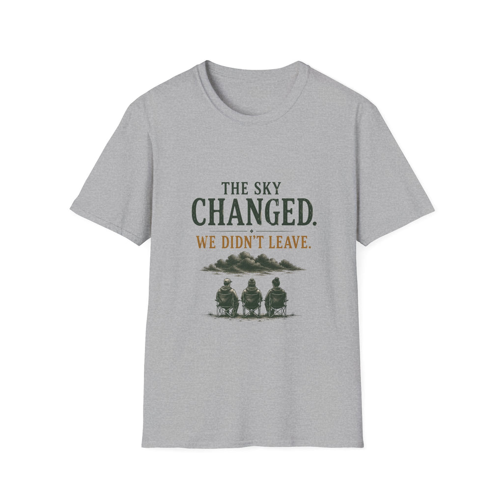 The Sky Changed. We Didn't Leave. T‑Shirt