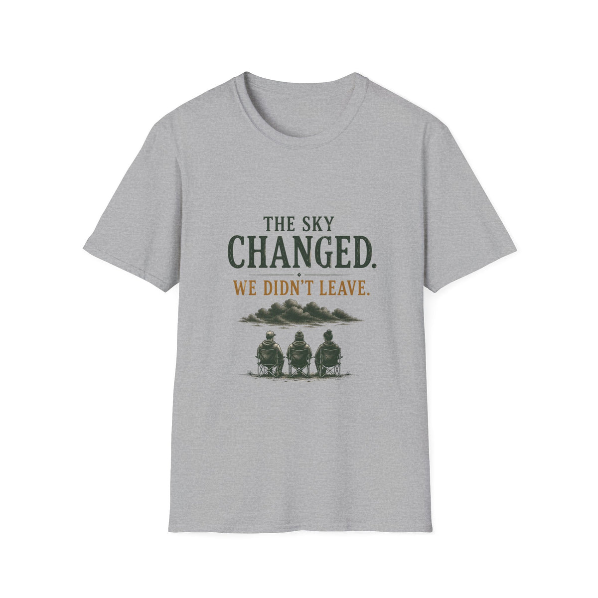 The Sky Changed. We Didn't Leave. T‑Shirt