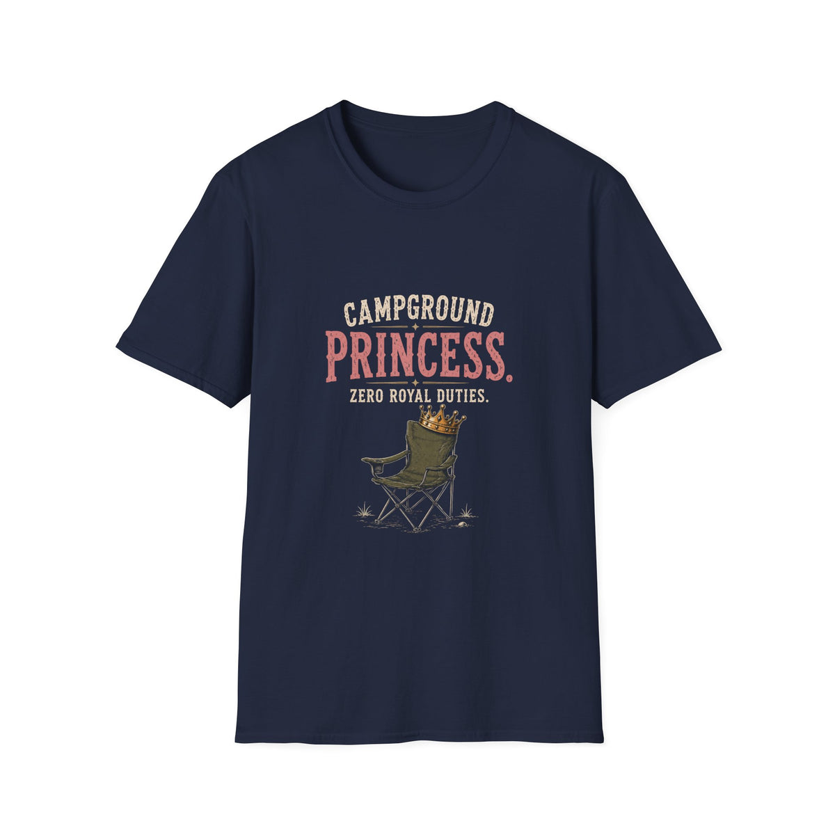 Campground Princess. Zero Royal Duties. T‑Shirt