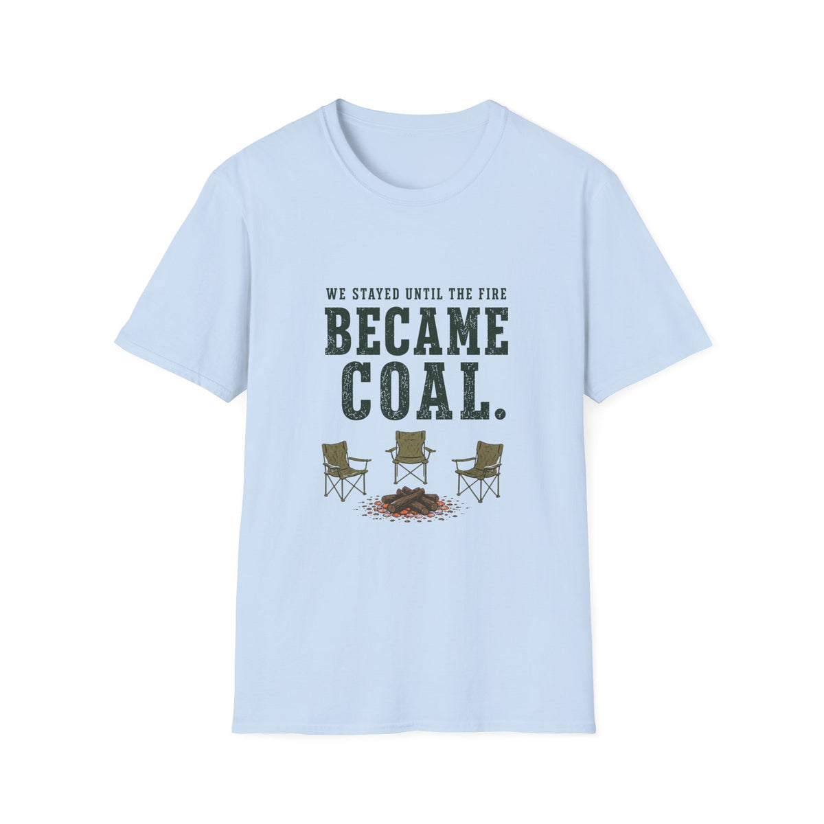 We Stayed Until The Fire Became Coal T-Shirt