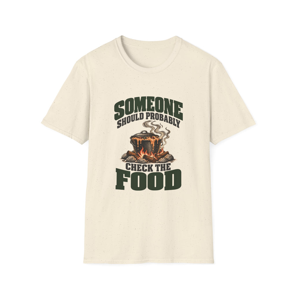 Someone Should Probably Check The Food. T-Shirts