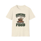 Someone Should Probably Check The Food. T-Shirts