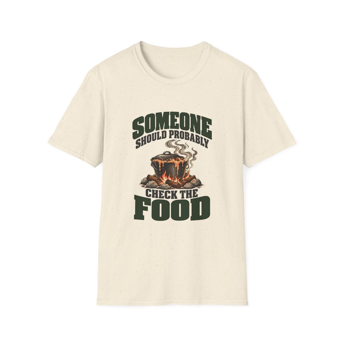 Someone Should Probably Check The Food. T-Shirts