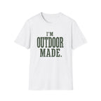 I'm Outdoor Made. T‑Shirt