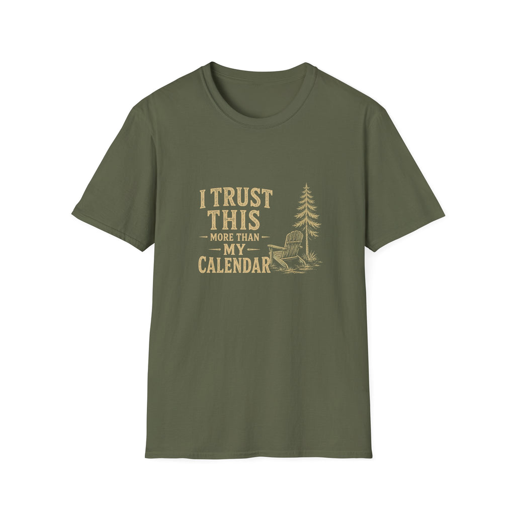 I Trust This More Than My Calendar. T-Shirt