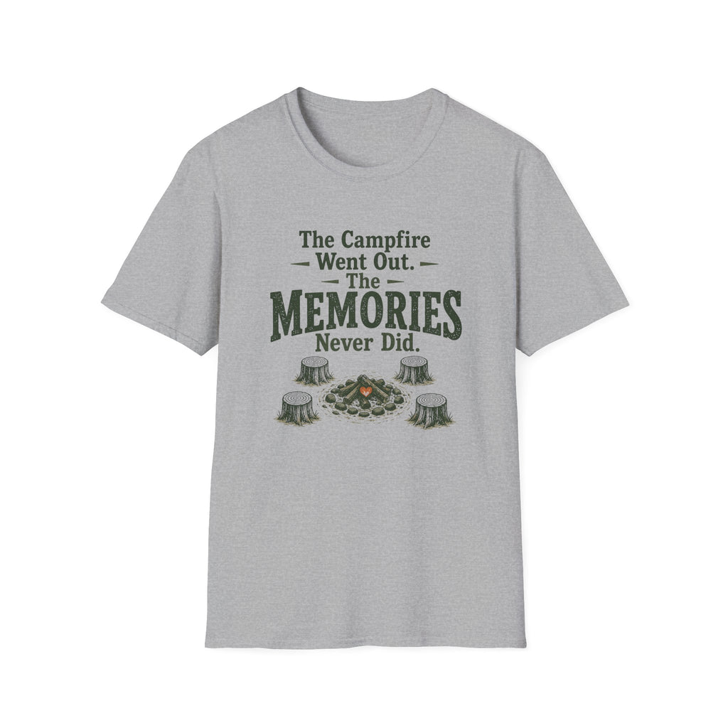 The Campfire Went Out. The Memories Never Did. T‑Shirt