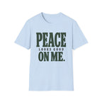 Peace Looks Good On Me. T-Shirt