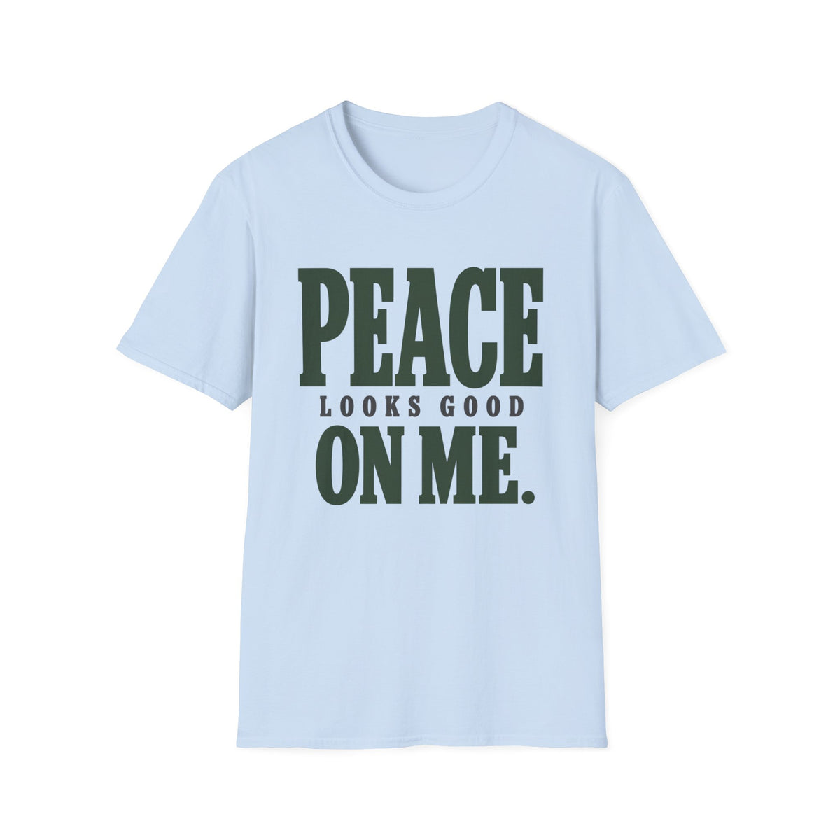 Peace Looks Good On Me. T-Shirt