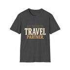 My Favorite Travel Partner. T-Shirt