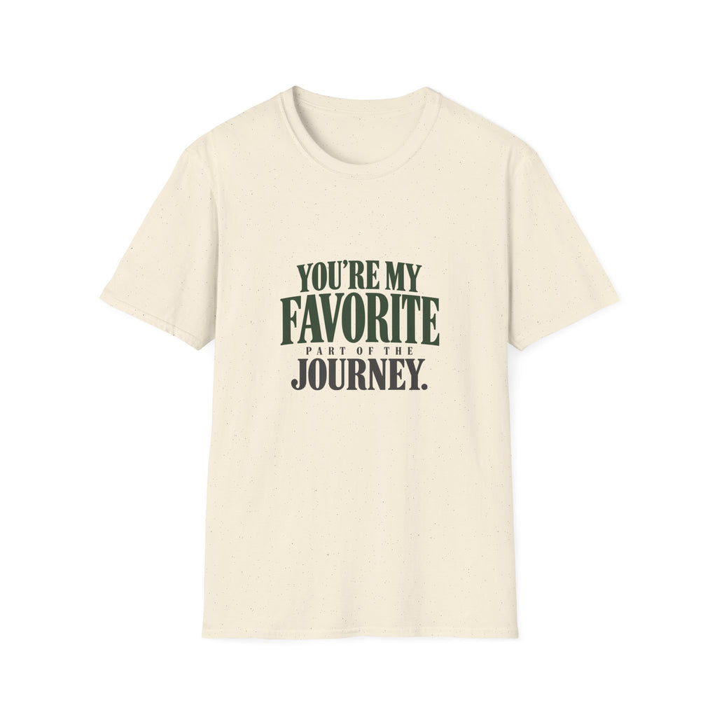 You're My Favorite Part Of The Journey. T-shirt