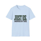 Just Us. Somewhere Out There. T-Shirt