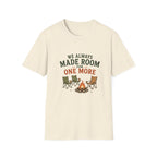 We Always Made Room For One More.T-Shirt