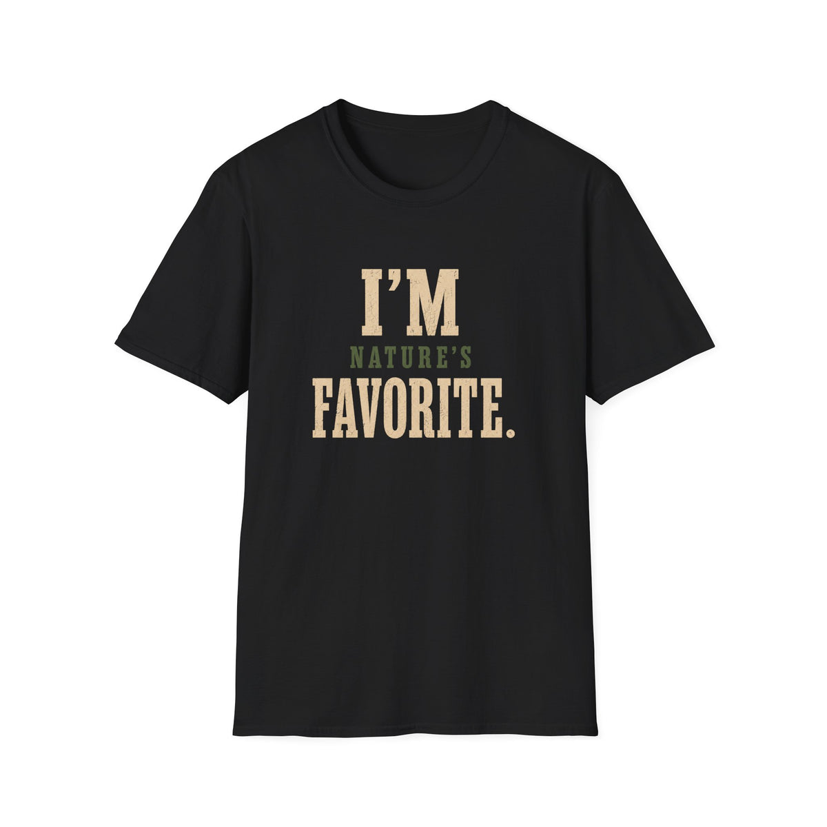I'm Nature's Favorite. T‑Shirt