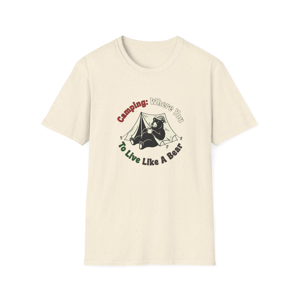 Camping Where You Live Like A Bear T-Shirt