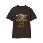 Emotionally Attached to my Camp Chair. T‑Shirt
