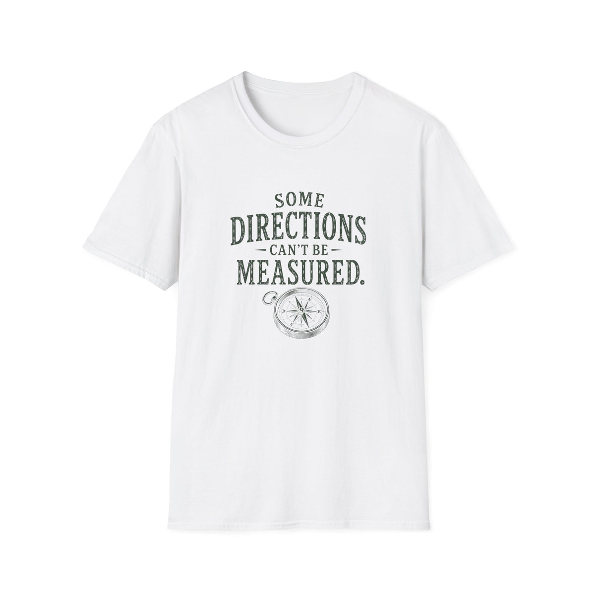 Some Direction Can't Be Measured. T‑Shirt