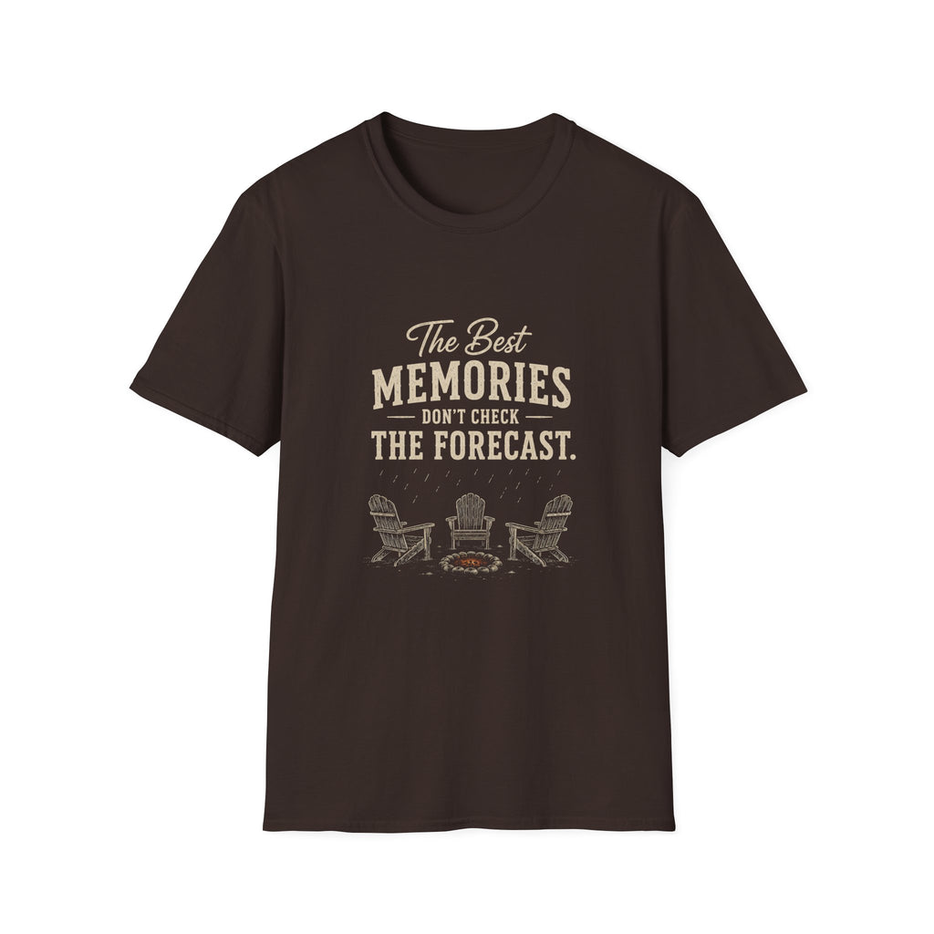 The Best  Memories Don't Check The Forecast. T‑Shirt