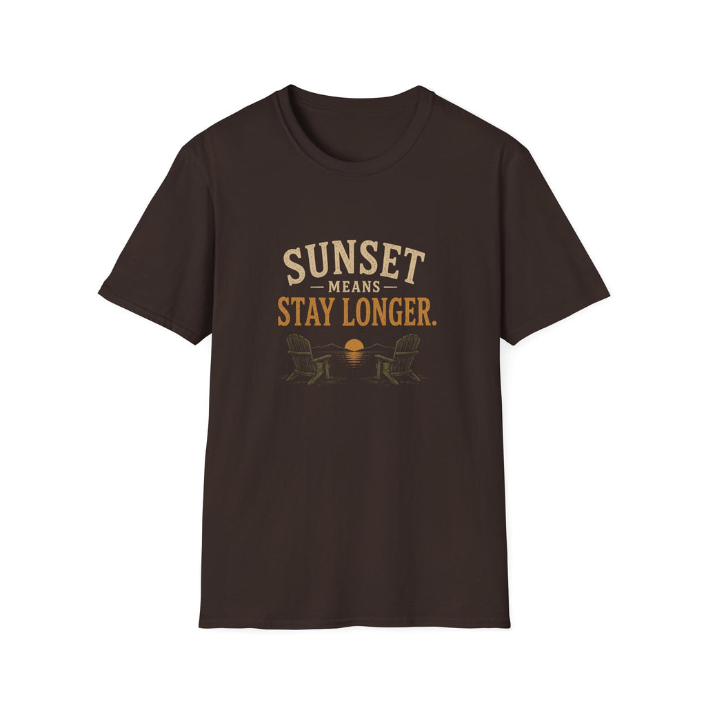 Sunset Means Stay Longer. T‑Shirt