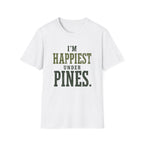 I'm Happiest Under Pines. T‑Shirt