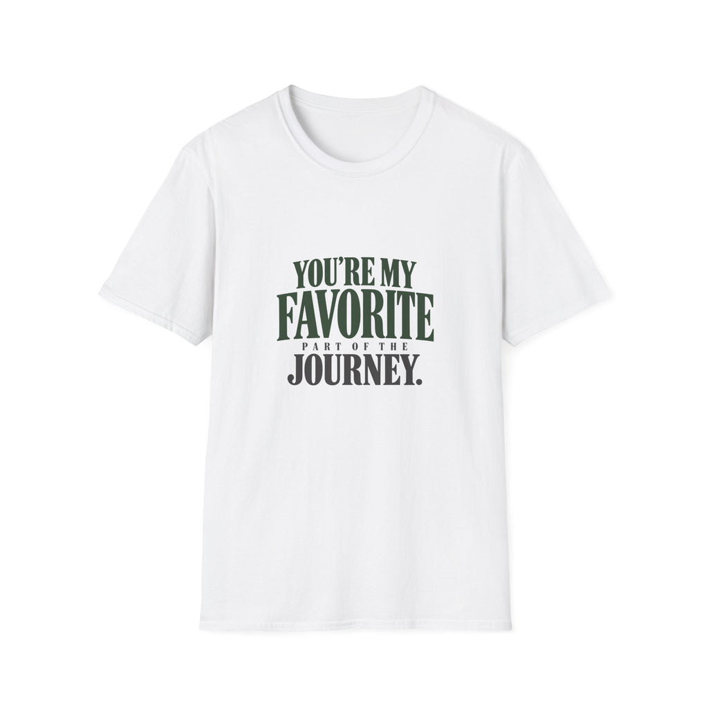 You're My Favorite Part Of The Journey. T-shirt