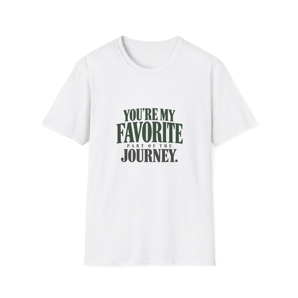 You're My Favorite Part Of The Journey. T-shirt