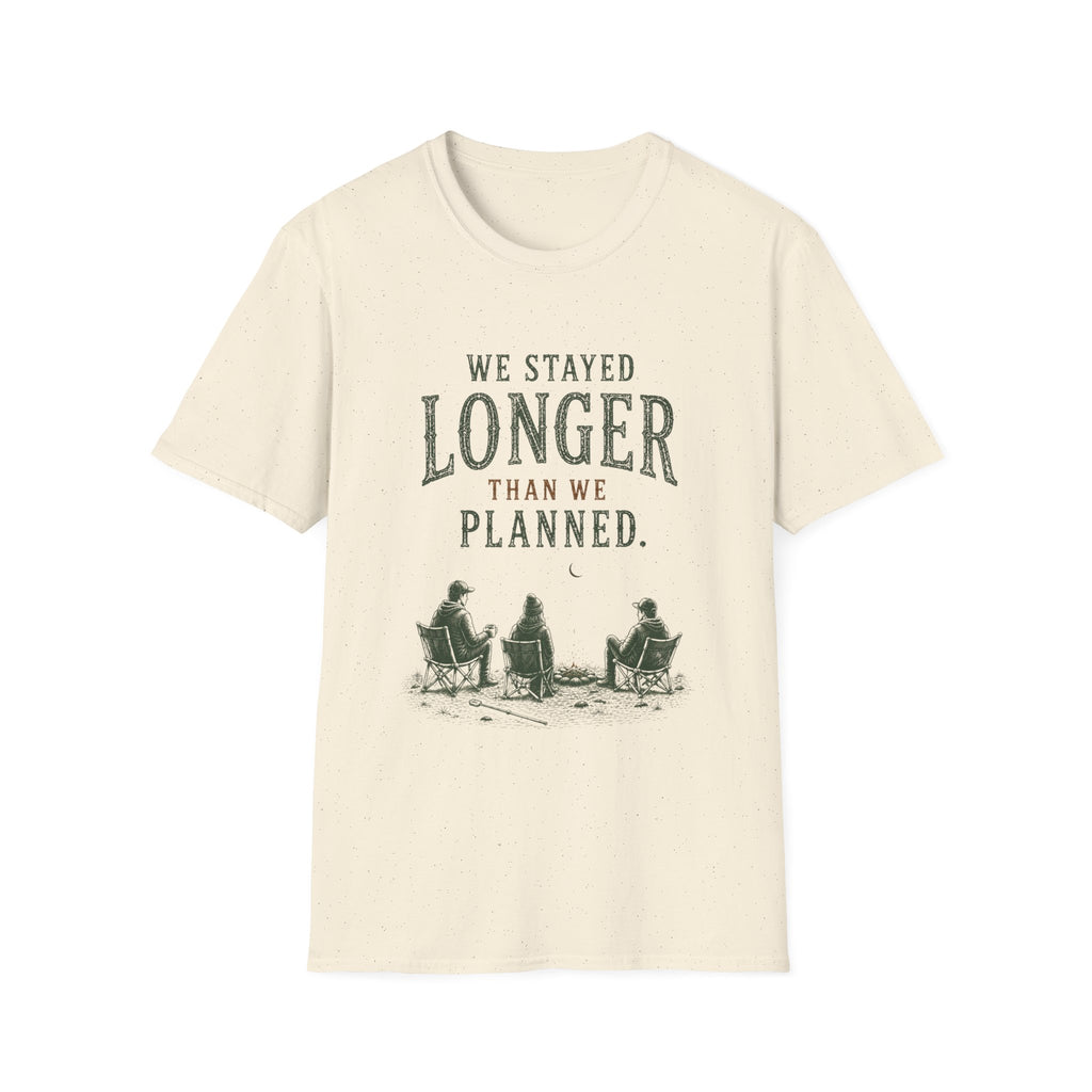 We Stayed Longer Than We Planned. T‑Shirt