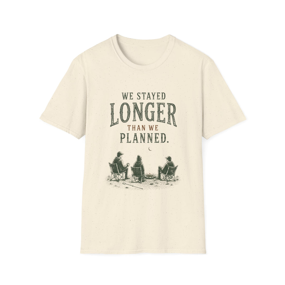 We Stayed Longer Than We Planned. T‑Shirt