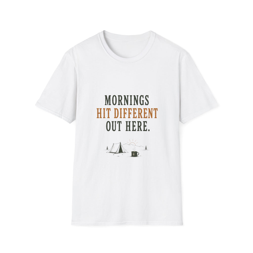 Morning Hit Different Out Here. T‑Shirt