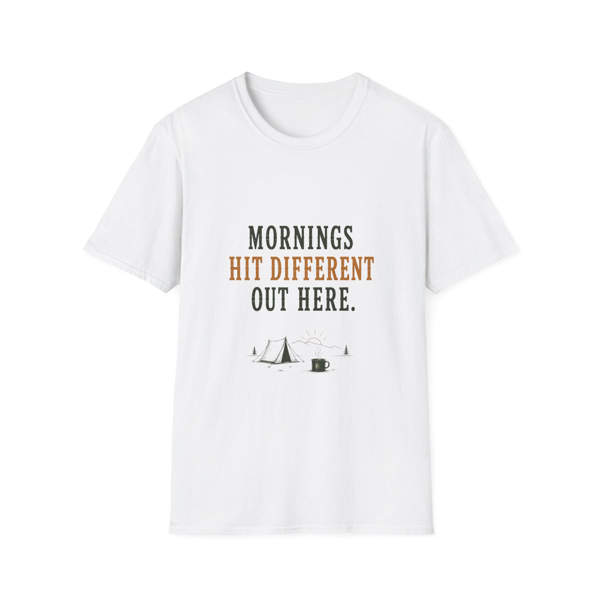 Morning Hit Different Out Here. T‑Shirt