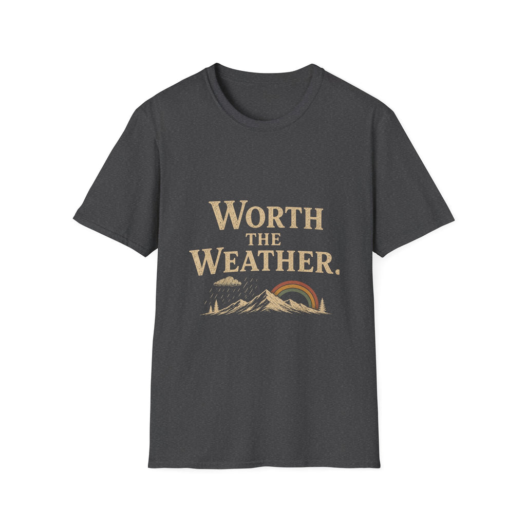Worth The Weather. T‑Shirt