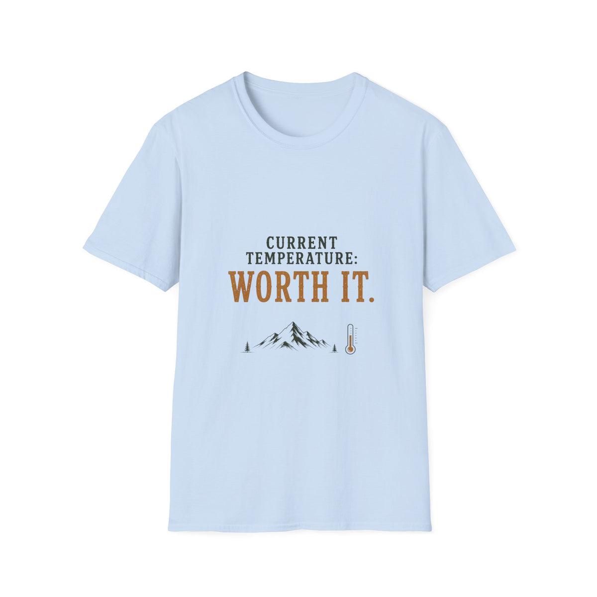 Current Temperature: Worth It. T‑Shirt